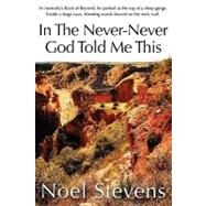 In the Never-never God Told Me This by Stevens, Noel, 9780755212941