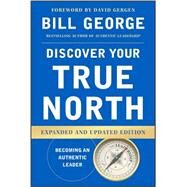 Discover Your True North,George, Bill; Gergen, David,9781119082941