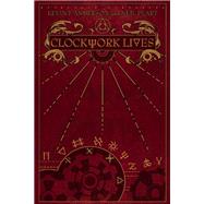 Clockwork Lives by Anderson, Kevin J.; Peart, Neil, 9781770412941