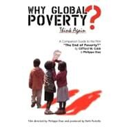 Why Global Poverty?: A Companion Guide to the Film The End of Poverty?
