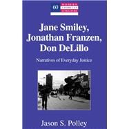 Jane Smiley, Jonathan Franzen, Don Delillo by Polley, Jason S., 9781433112942