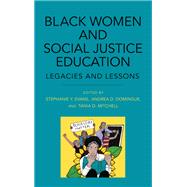 Black Women and Social Justice Education by Evans, Stephanie Y.; Domingue, Andrea D.; Mitchell, Tania D., 9781438472942