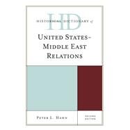 Historical Dictionary of United States-Middle East Relations by Hahn, Peter L., 9781442262942
