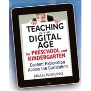 Teaching in the Digital Age for Preschool and Kindergarten by Puerling, Brian; Fernandes, Rick, 9781605542942