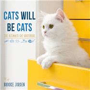 Cats Will Be Cats The Ultimate Cat Quotebook by Jorden, Brooke, 9781641702942