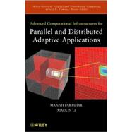 Advanced Computational Infrastructures for Parallel and Distributed Adaptive Applications by Parashar, Manish; Li, Xiaolin; Chandra, Sumir; Zomaya, Albert Y., 9780470072943