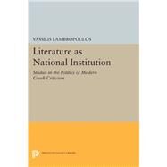 Literature As National Institution by Lambropoulos, Vassilis, 9780691602943