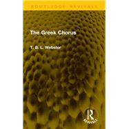 The Greek Chorus by T. B. L. Webster, 9781003682943