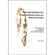 Transcendental Phenomenological Psychology by James, Jon L., 9781425112943