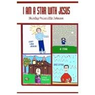 I Am a Star With Jesus! by Johnson, Shirley Priscilla, 9781441402943
