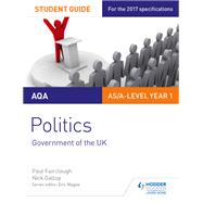 AQA AS/A-level Politics Student Guide 1: Government of the UK by Nick Gallop; Paul Fairclough, 9781471892943