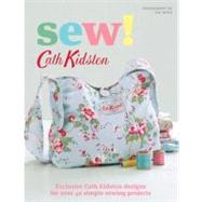 Sew!: Exclusive Cath Kidston Designs for Over 40 Simple Sewing Projects by Kidston, Cath; Tryde, Pia, 9780312652944
