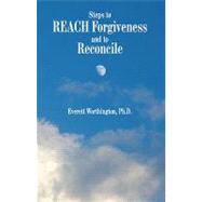 Steps to Reach Forgiveness...,Worthington, Everett L., Jr.,9780536562944