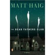 The Dead Fathers Club by Haig, Matt, 9780143112945