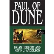 Paul of Dune by Herbert, Brian; Anderson, Kevin J., 9780765312945