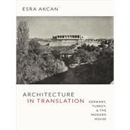 Architecture in Translation by Akcan, Esra, 9780822352945