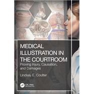 Medical Illustration in the Courtroom by Lindsay E. Coulter, 9781032372945