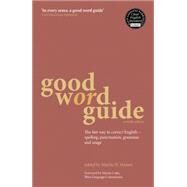 Good Word Guide The fast way to correct English - spelling, punctuation, grammar and usage by Manser, Martin, 9781408122945