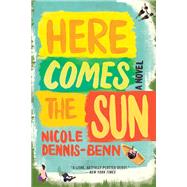 Here Comes the Sun by Dennis-Benn, Nicole, 9781631492945