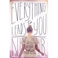 Everything Leads to You by Lacour, Nina, 9780142422946