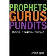 Prophets, Gurus, & Pundits by Young, Anna M., 9780809332946