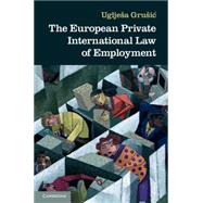The European Private International Law of Employment by Gruic, Ugljea, 9781107082946