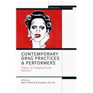 Contemporary Drag Practices and Performers by Edward, Mark; Farrier, Stephen, 9781350082946