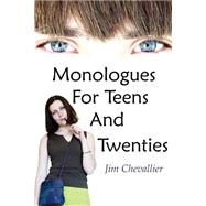 Monologues for Teens and Twenties by Chevallier, Jim, 9781411602946