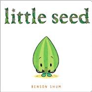 Little Seed by Shum, Benson; Shum, Benson, 9781665902946