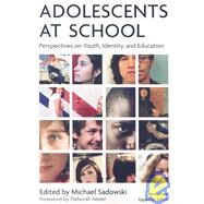 Adolescents at School by Sadowski, Michael; Meier, Deborah, 9781891792946