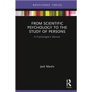 From Scientific Psychology to the Study of Persons by Jack Martin, 9780367552947