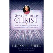 The Mystical Body of Christ by Sheen, Fulton J.; Vogt, Brandon, 9780870612947