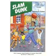 Slam Dunk A Young Boy's Struggle with Attention Deficit Disorder by Parker, Roberta N.; DiMatteo, Richard, 9780962162947