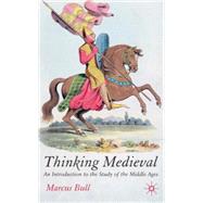 Thinking Medieval An Introduction to the Study of the Middle Ages by Bull, Marcus, 9781403912947