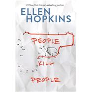 People Kill People by Hopkins, Ellen, 9781481442947