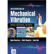 Mechanical Vibration: Analysis, Uncertainties, and Control, Fourth Edition by Benaroya; Haym, 9781498752947