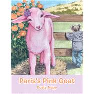 Paris's Pink Goat by Trapp, Dusty, 9781532092947