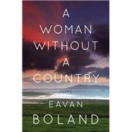 A Woman Without a Country Poems by Boland, Eavan, 9780393352948
