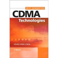 The Next Generation CDMA Technologies by Chen, Hsiao-Hwa, 9780470022948