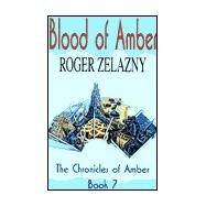 Blood of Amber by Zelazny, Roger, 9780783892948