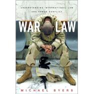 War Law Understanding International Law and Armed Conflict by Byers, Michael, 9780802142948