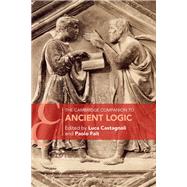 The Cambridge Companion to Ancient Logic by Luca Castagnoli and Paolo Fait, 9781107062948