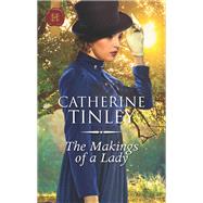 The Makings of a Lady by Tinley, Catherine, 9781335522948