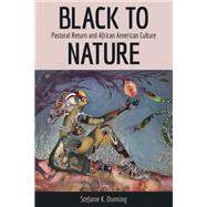 Black to Nature by Stefanie K. Dunning, 9781496832948