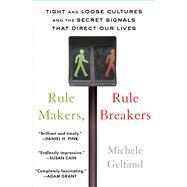Rule Makers, Rule Breakers by Gelfand, Michele, 9781501152948