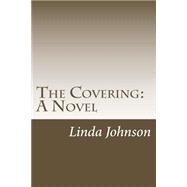 The Covering by Johnson, Linda, 9781505282948