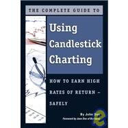 The Complete Guide to Using Candlestick Charting: How to Earn High Rates of ReturnSafely by Northcott, Alan, 9781601382948