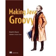 Making Java Groovy by Kousen, Kenneth A.; Laforge, Guillaume, 9781935182948