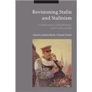 Revisioning Stalin and Stalinism by Ryan, James; Grant, Susan, 9781350122949