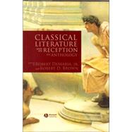 Classical Literature and its Reception An Anthology by DeMaria, Robert; Brown, Robert D., 9781405112949
